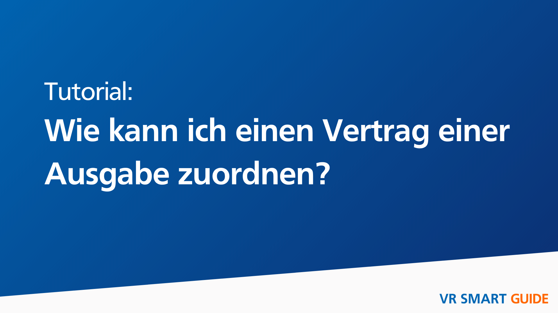 Lernen Sie in weniger als einer Minute wie Sie im VR Smart Guide einen Vertrag einer Ausgabe zuordnen.