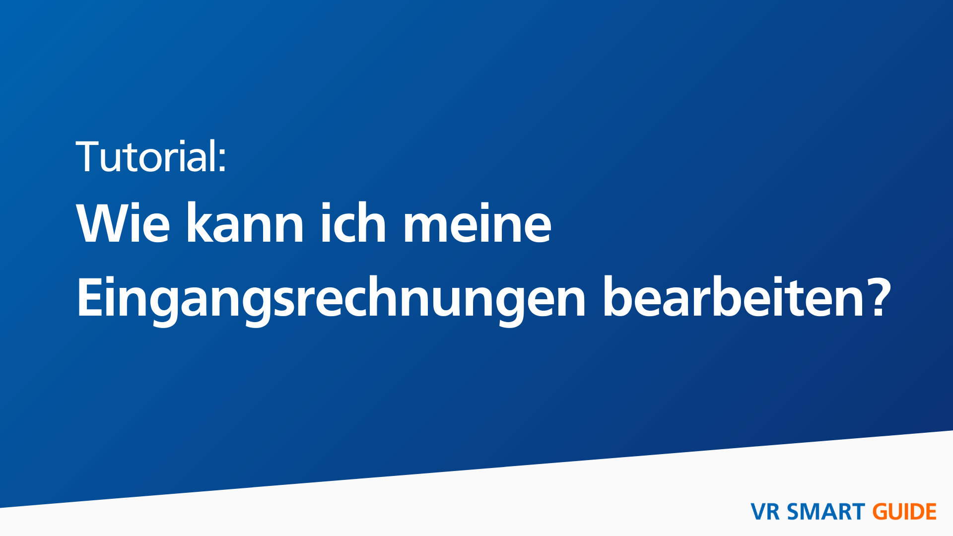 In diesem Video erfahren Sie, wie Sie im VR Smart Guide Ihre Eingangsrechnungen bearbeiten können.