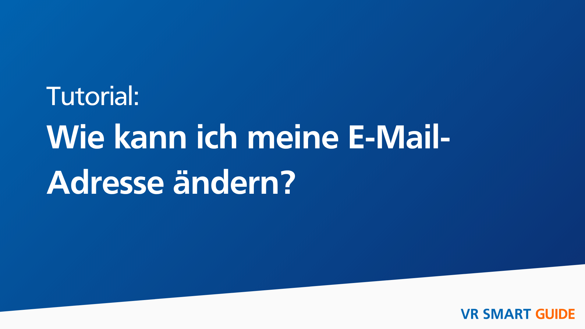 Das folgende Video erklärt Ihnen, wie Sie im VR Smart Guide Ihre E-Mail-Adresse ändern können.