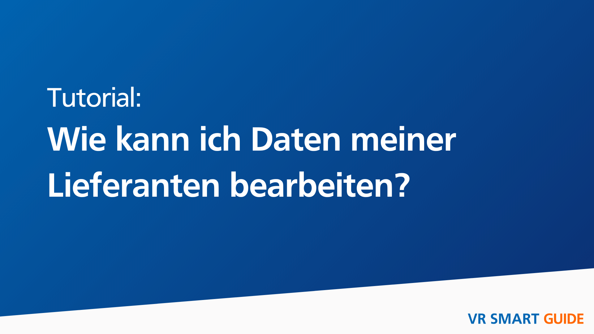 In diesem Video lernen Sie, wie Sie Ihre Lieferantendaten im VR Smart Guide bearbeiten können.