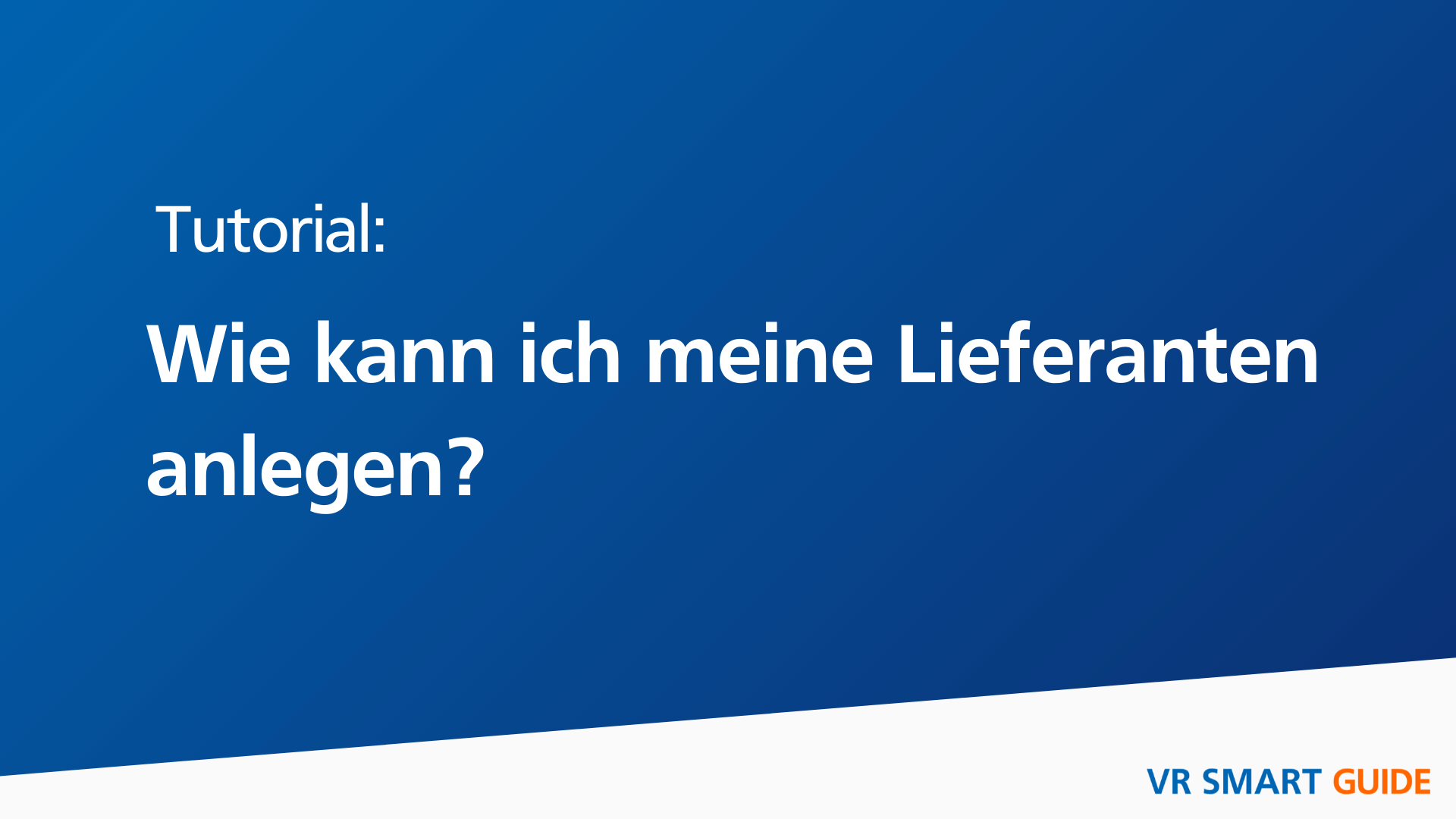 In diesem Video lernen Sie, wie Sie im VR Smart Guide einen Lieferanten anlegen können.